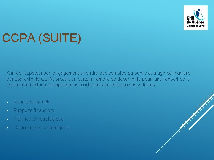 CCPA (SUITE) Afin de respecter son engagement à rendre des comptes au public et