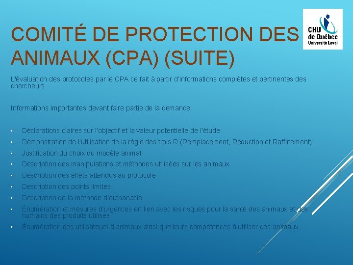 COMITÉ DE PROTECTION DES ANIMAUX (CPA) (SUITE) L'évaluation des protocoles par le CPA ce