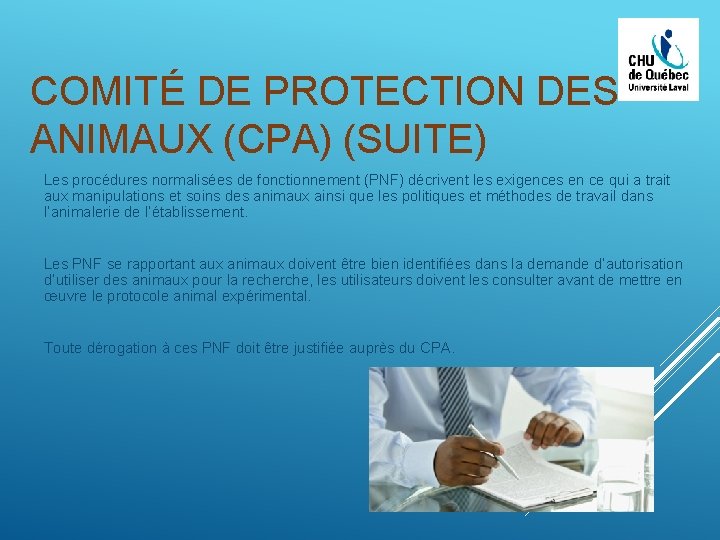 COMITÉ DE PROTECTION DES ANIMAUX (CPA) (SUITE) Les procédures normalisées de fonctionnement (PNF) décrivent