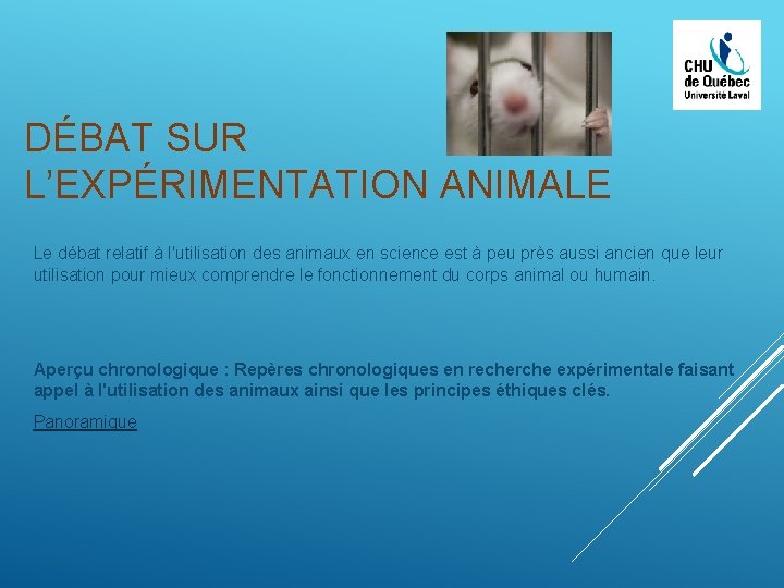 DÉBAT SUR L’EXPÉRIMENTATION ANIMALE Le débat relatif à l'utilisation des animaux en science est