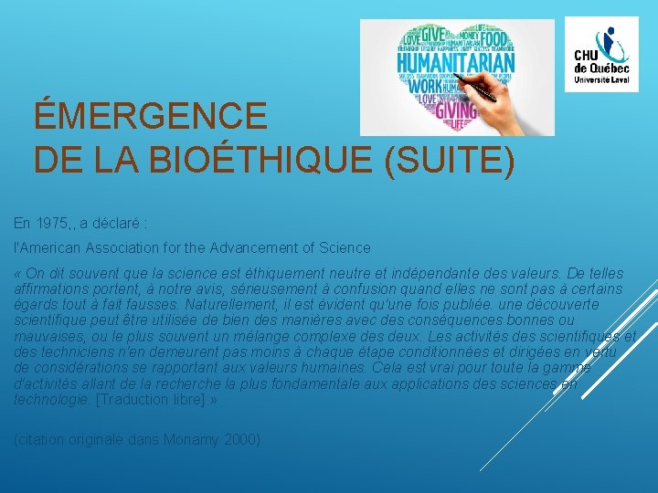 ÉMERGENCE DE LA BIOÉTHIQUE (SUITE) En 1975, , a déclaré : l'American Association for