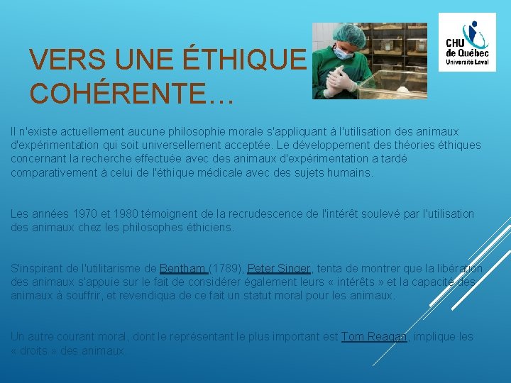 VERS UNE ÉTHIQUE COHÉRENTE… Il n'existe actuellement aucune philosophie morale s'appliquant à l'utilisation des