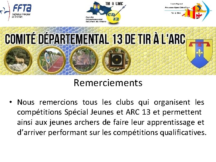 Remerciements • Nous remercions tous les clubs qui organisent les compétitions Spécial Jeunes et