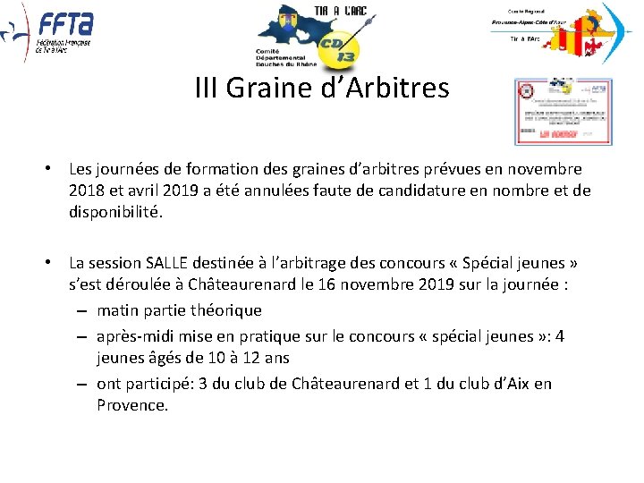 III Graine d’Arbitres • Les journées de formation des graines d’arbitres prévues en novembre III Graine d’Arbitres • Les journées de formation des graines d’arbitres prévues en novembre
