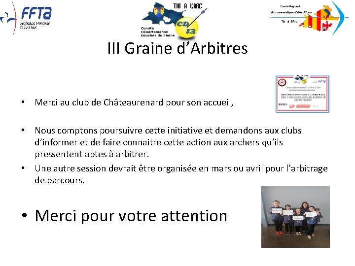 III Graine d’Arbitres • Merci au club de Châteaurenard pour son accueil, • Nous III Graine d’Arbitres • Merci au club de Châteaurenard pour son accueil, • Nous