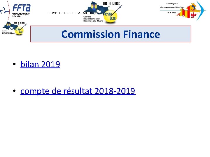 COMPTE DE RESULTAT AU 31/08/17 Commission Finance • bilan 2019 • compte de résultat