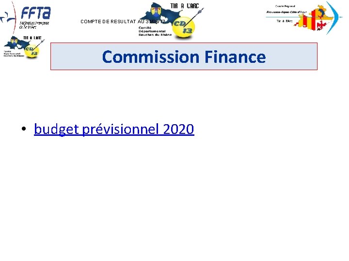 COMPTE DE RESULTAT AU 31/08/17 Commission Finance • budget prévisionnel 2020 COMPTE DE RESULTAT AU 31/08/17 Commission Finance • budget prévisionnel 2020
