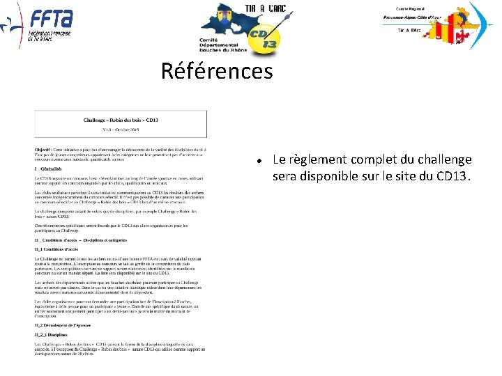 Références Le règlement complet du challenge sera disponible sur le site du CD 13. Références Le règlement complet du challenge sera disponible sur le site du CD 13.