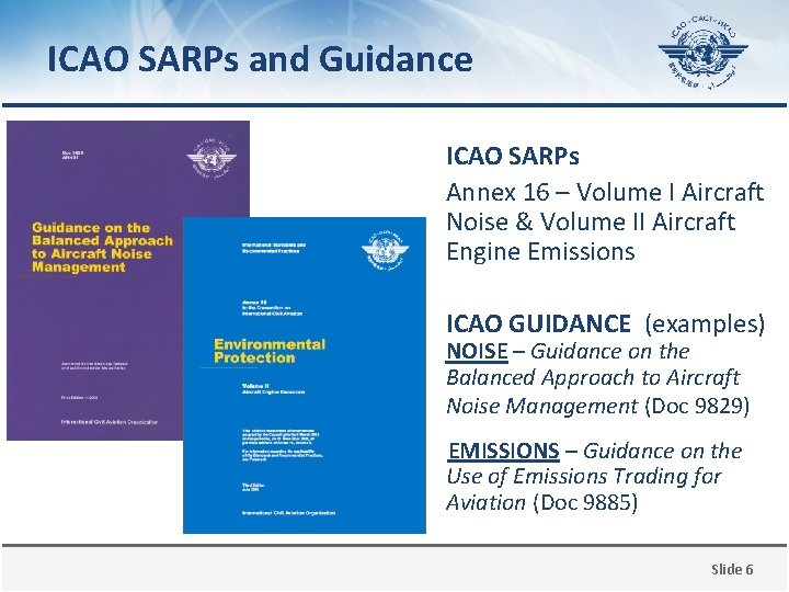 ICAO SARPs and Guidance ICAO SARPs Annex 16 – Volume I Aircraft Noise & ICAO SARPs and Guidance ICAO SARPs Annex 16 – Volume I Aircraft Noise &