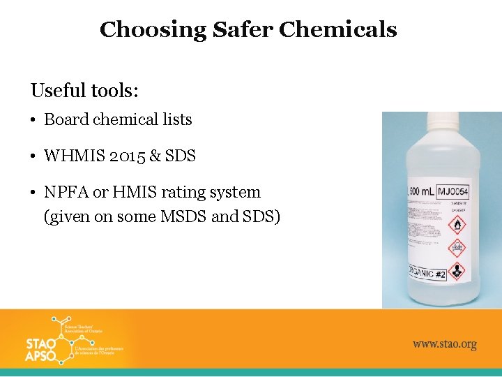 Choosing Safer Chemicals Useful tools: • Board chemical lists • WHMIS 2015 & SDS