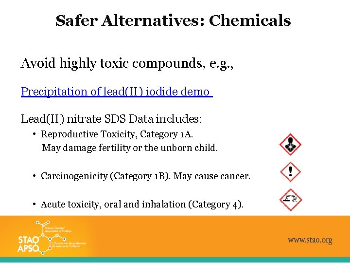 Safer Alternatives: Chemicals Avoid highly toxic compounds, e. g. , Precipitation of lead(II) iodide