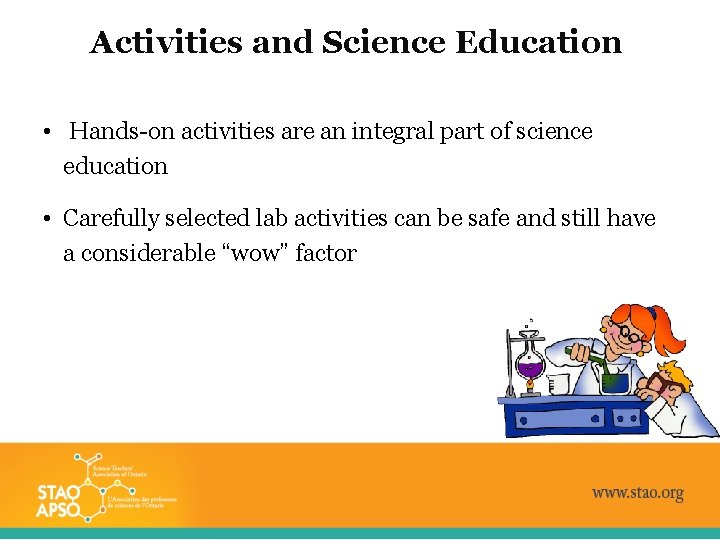 Activities and Science Education • Hands-on activities are an integral part of science education
