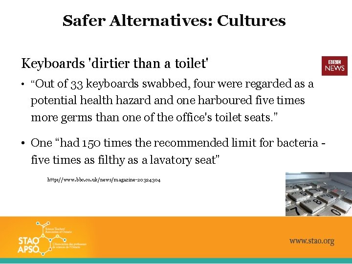 Safer Alternatives: Cultures Keyboards 'dirtier than a toilet' • “Out of 33 keyboards swabbed,