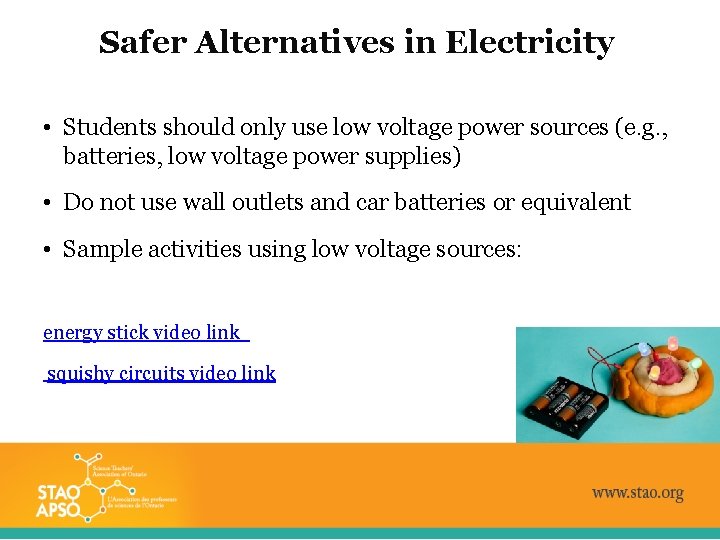 Safer Alternatives in Electricity • Students should only use low voltage power sources (e.