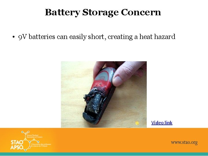 Battery Storage Concern • 9 V batteries can easily short, creating a heat hazard