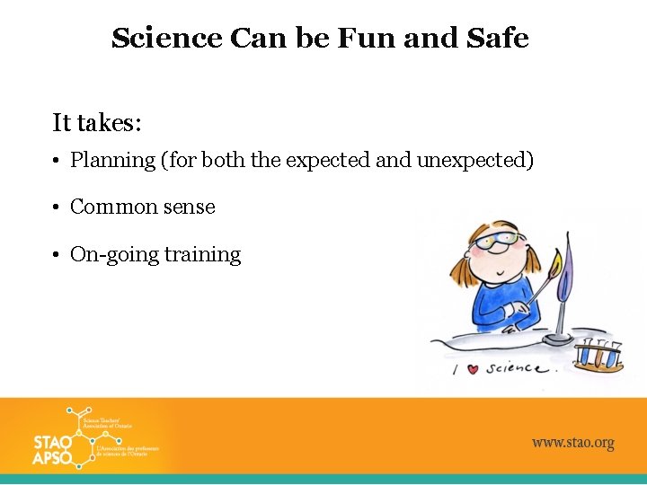 Science Can be Fun and Safe It takes: • Planning (for both the expected