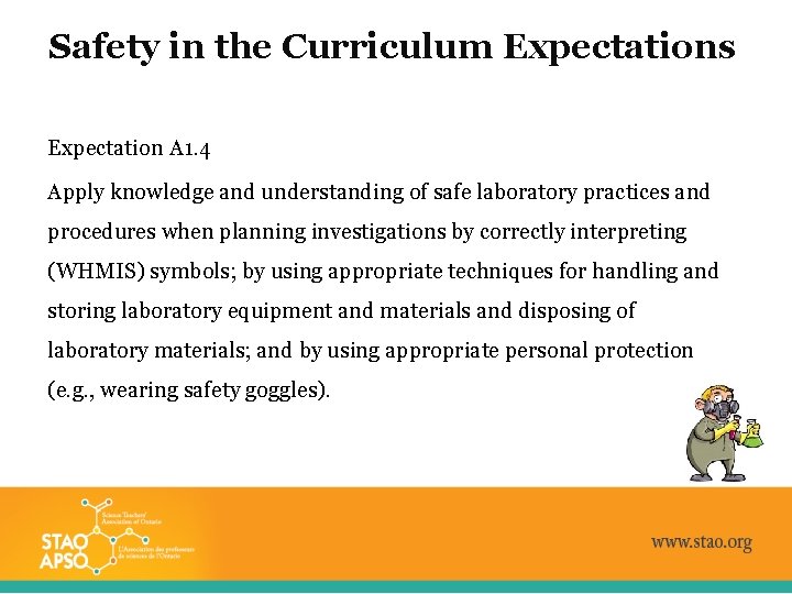 Safety in the Curriculum Expectations Expectation A 1. 4 Apply knowledge and understanding of