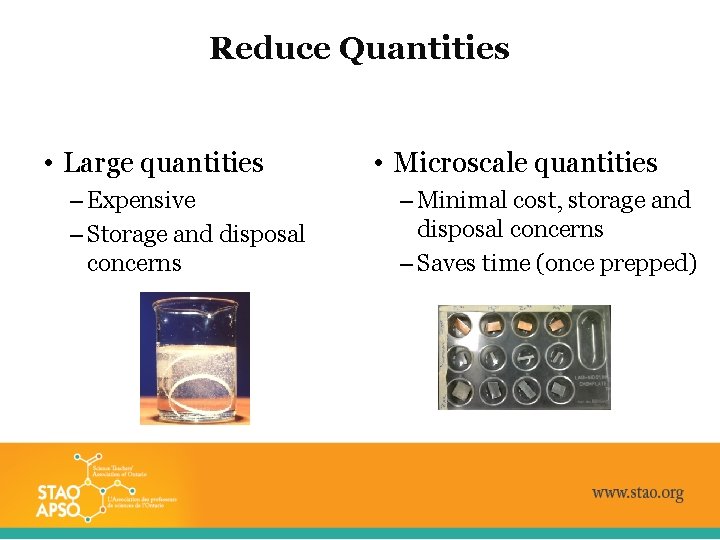 Reduce Quantities • Large quantities – Expensive – Storage and disposal concerns • Microscale