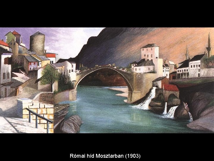 Római híd Mosztarban (1903) 