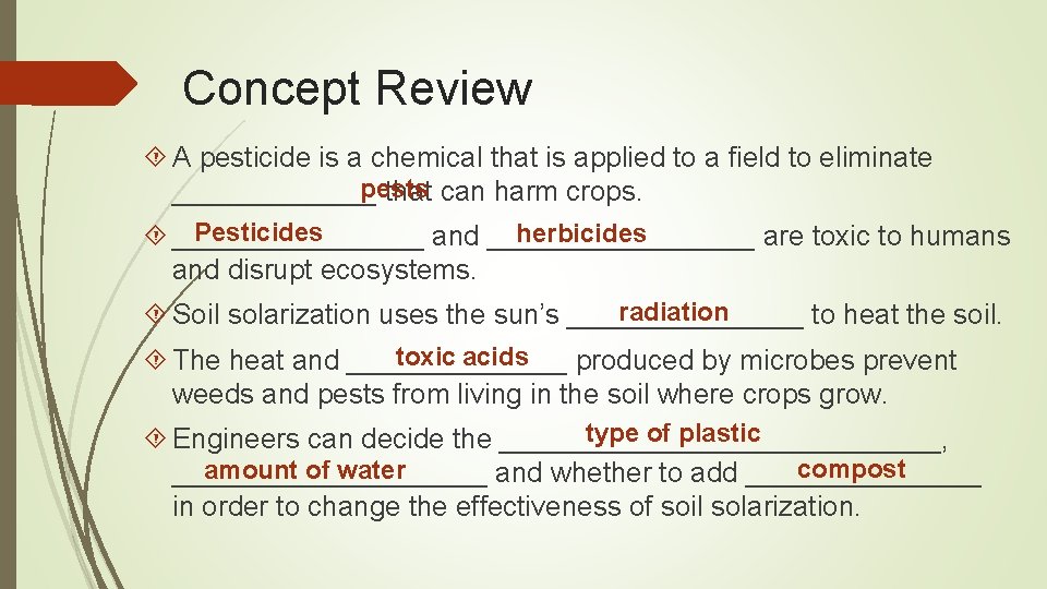 Concept Review A pesticide is a chemical that is applied to a field to