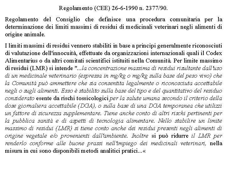 Regolamento (CEE) 26 -6 -1990 n. 2377/90. Regolamento del Consiglio che definisce una procedura