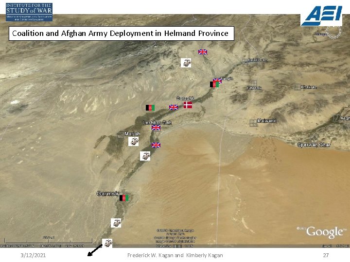 Coalition and Afghan Army Deployment in Helmand Province 3/12/2021 Frederick W. Kagan and Kimberly