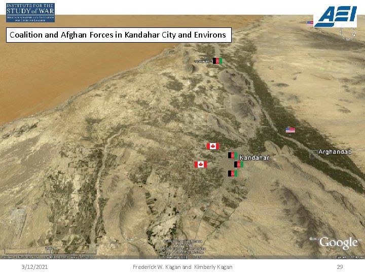 Coalition and Afghan Forces in Kandahar City and Environs 3/12/2021 Frederick W. Kagan and