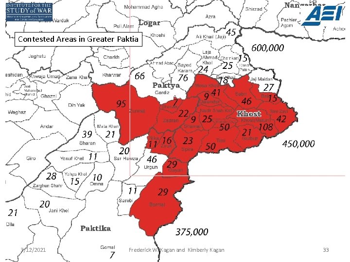 Contested Areas in Greater Paktia 3/12/2021 Frederick W. Kagan and Kimberly Kagan 33 