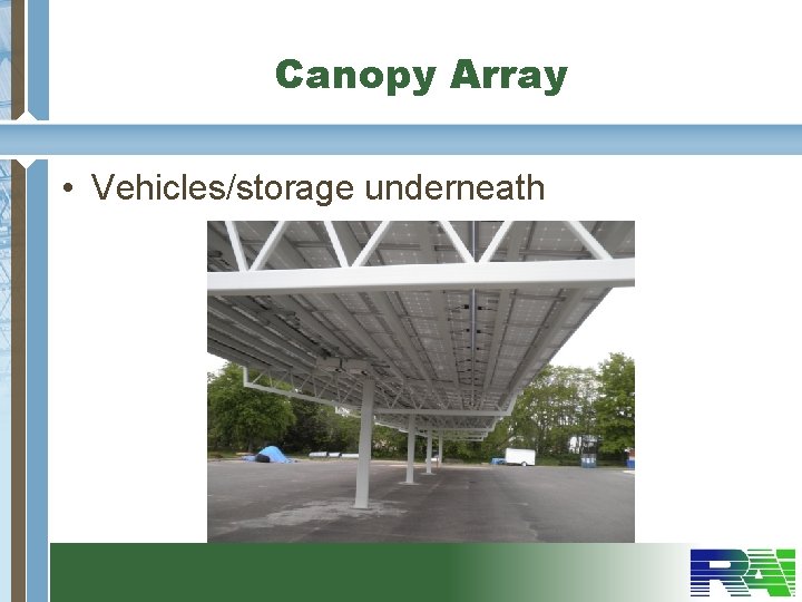 Canopy Array • Vehicles/storage underneath 