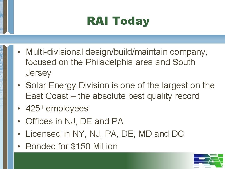 RAI Today • Multi-divisional design/build/maintain company, focused on the Philadelphia area and South Jersey