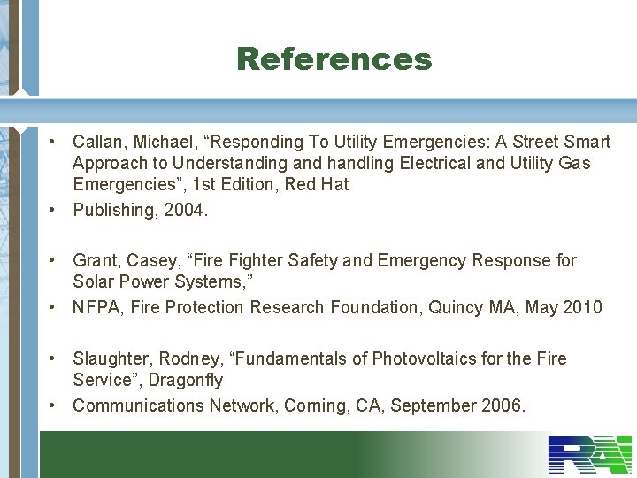 References • Callan, Michael, “Responding To Utility Emergencies: A Street Smart Approach to Understanding