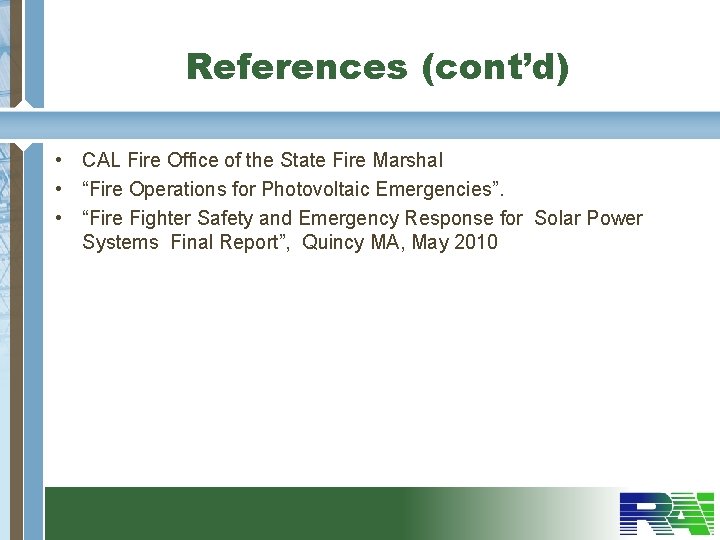 References (cont’d) • CAL Fire Office of the State Fire Marshal • “Fire Operations