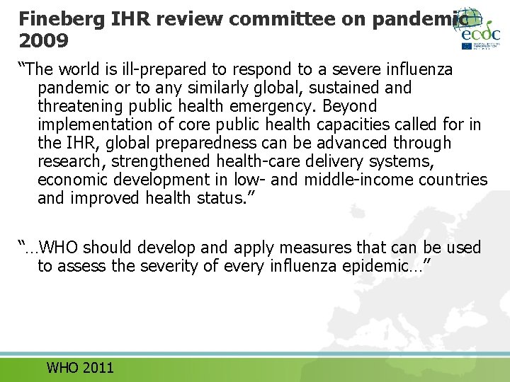 Fineberg IHR review committee on pandemic 2009 “The world is ill-prepared to respond to