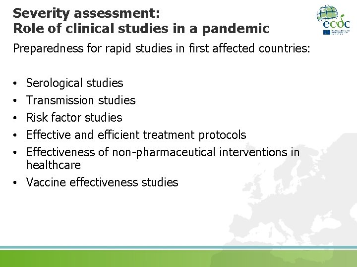 Severity assessment: Role of clinical studies in a pandemic Preparedness for rapid studies in