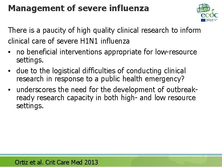 Management of severe influenza There is a paucity of high quality clinical research to