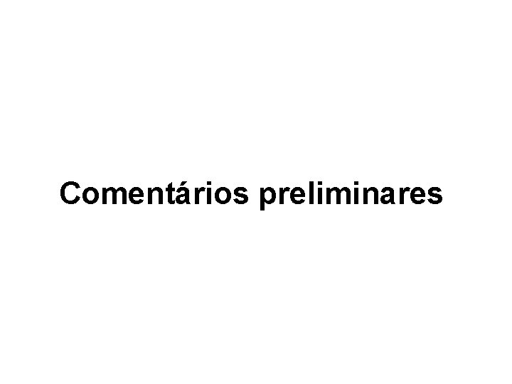 Comentários preliminares 