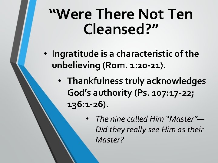 “Were There Not Ten Cleansed? ” • Ingratitude is a characteristic of the unbelieving