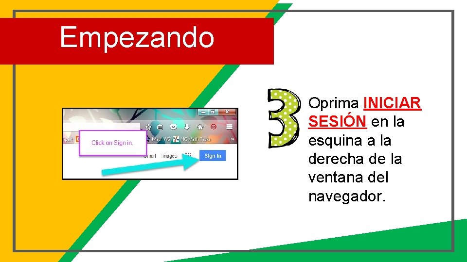 Empezando Oprima INICIAR SESIÓN en la esquina a la derecha de la ventana del