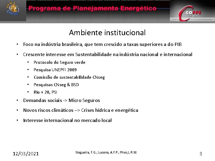 Ambiente institucional • Foco na indústria brasileira, que tem crescido a taxas superiores a Ambiente institucional • Foco na indústria brasileira, que tem crescido a taxas superiores a