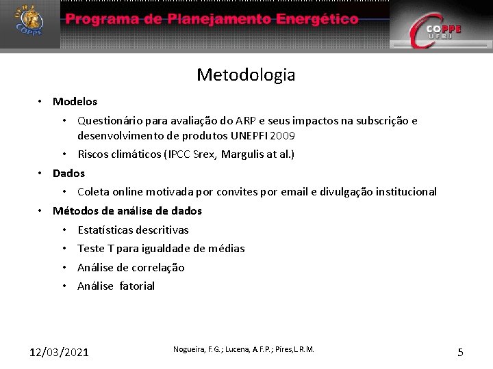 Metodologia • Modelos • Questionário para avaliação do ARP e seus impactos na subscrição