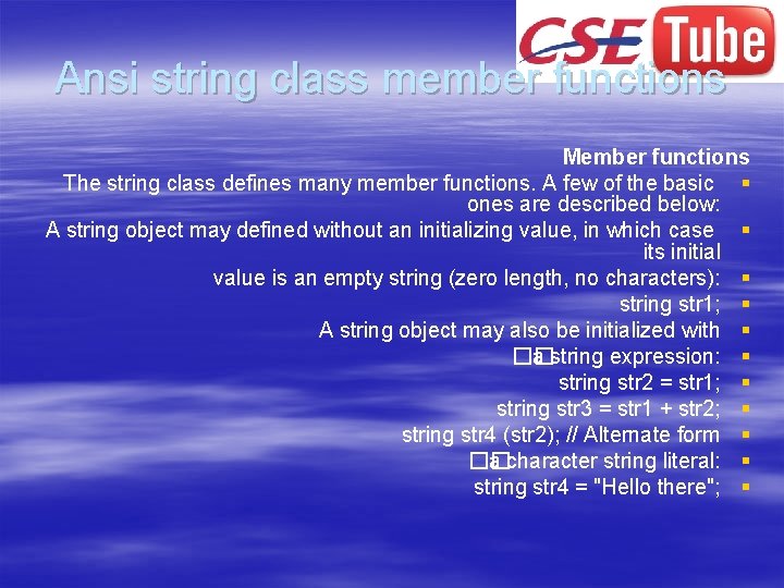 Ansi string class member functions Member functions The string class defines many member functions.