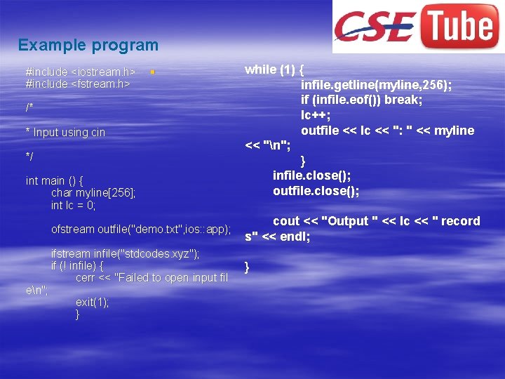 Example program #include <iostream. h> #include <fstream. h> § /* * Input using cin