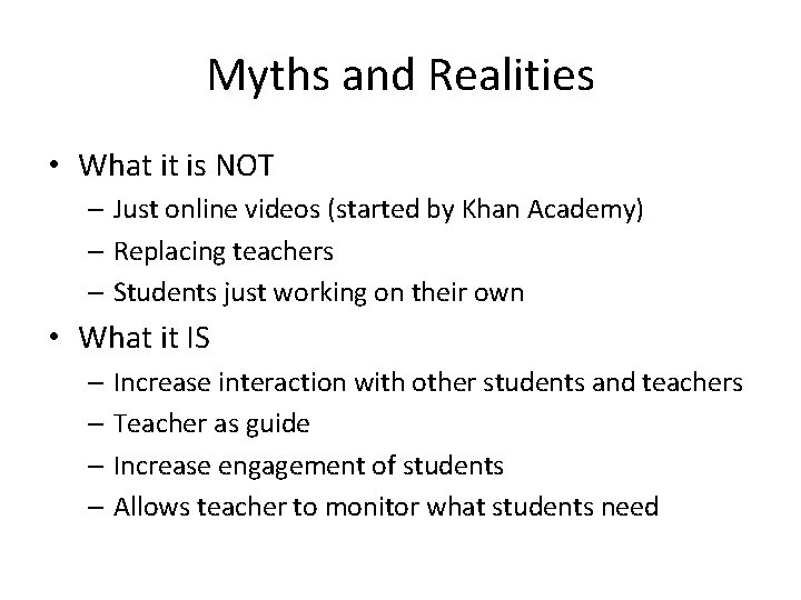 Myths and Realities • What it is NOT – Just online videos (started by