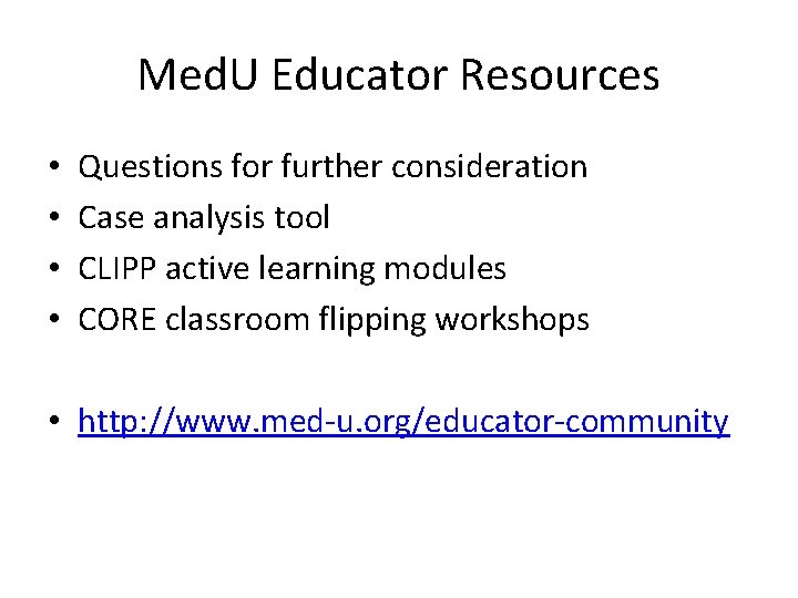 Med. U Educator Resources • • Questions for further consideration Case analysis tool CLIPP