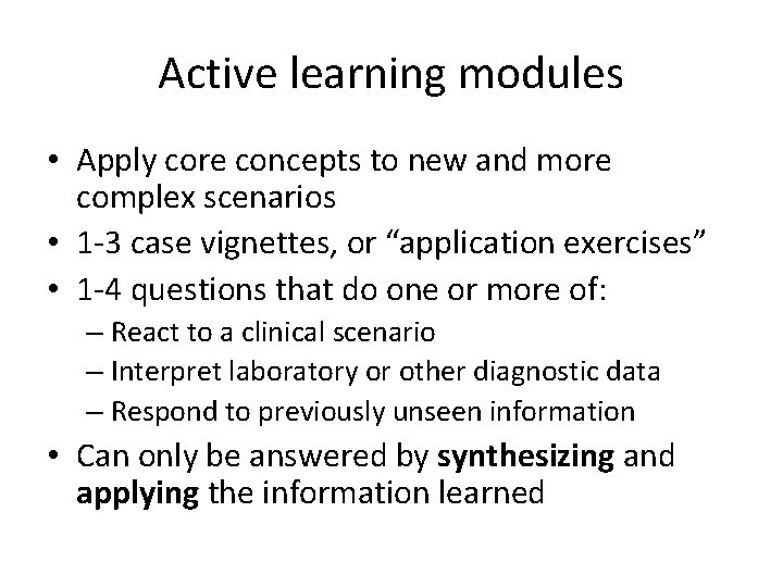 Active learning modules • Apply core concepts to new and more complex scenarios •