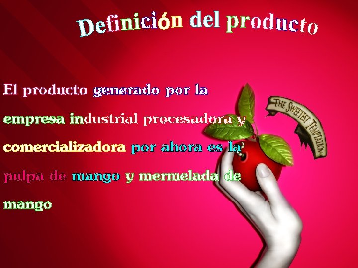 El producto generado por la empresa industrial procesadora y comercializadora por ahora es la