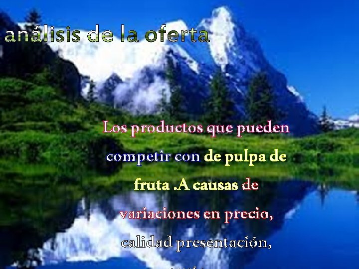 Los productos que pueden competir con de pulpa de fruta. A causas de variaciones