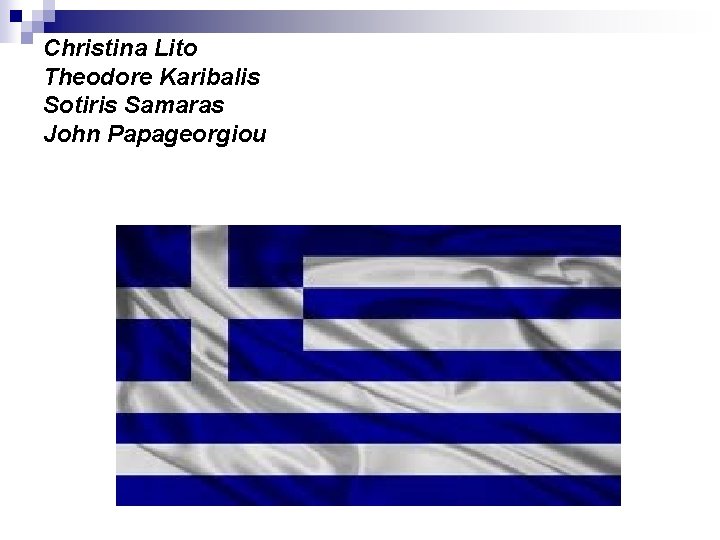 Christina Lito Theodore Karibalis Sotiris Samaras John Papageorgiou 