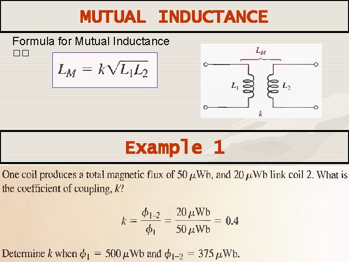 MUTUAL INDUCTANCE Formula for Mutual Inductance �� Example 1 