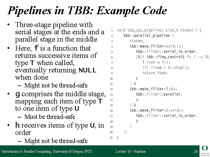Pipelines in TBB: Example Code • Three-stage pipeline with serial stages at the ends